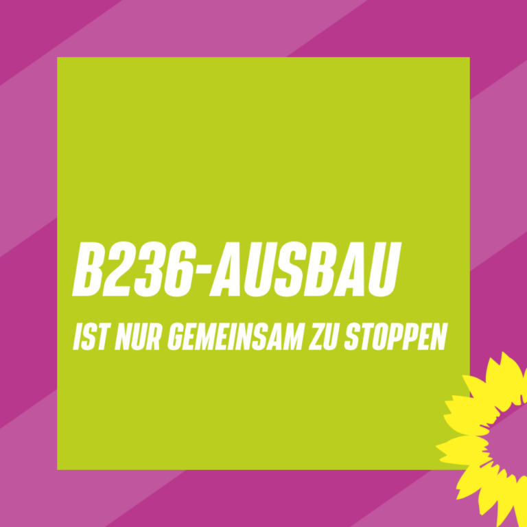 B236-Ausbau gemeinsam stoppen!